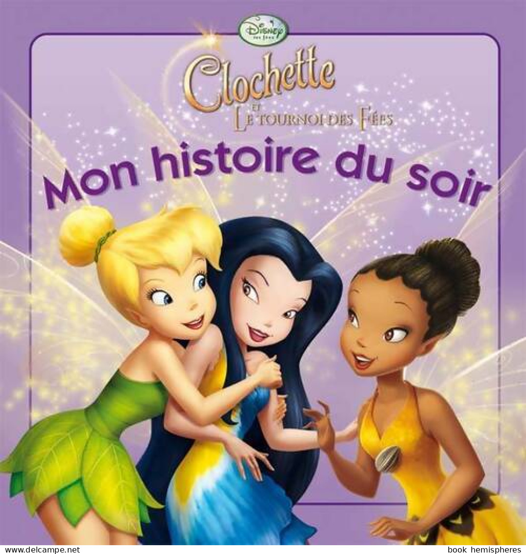 La Fée Clochette : Le Tournoi Des Fées De Walt Disney (2012) - Disney