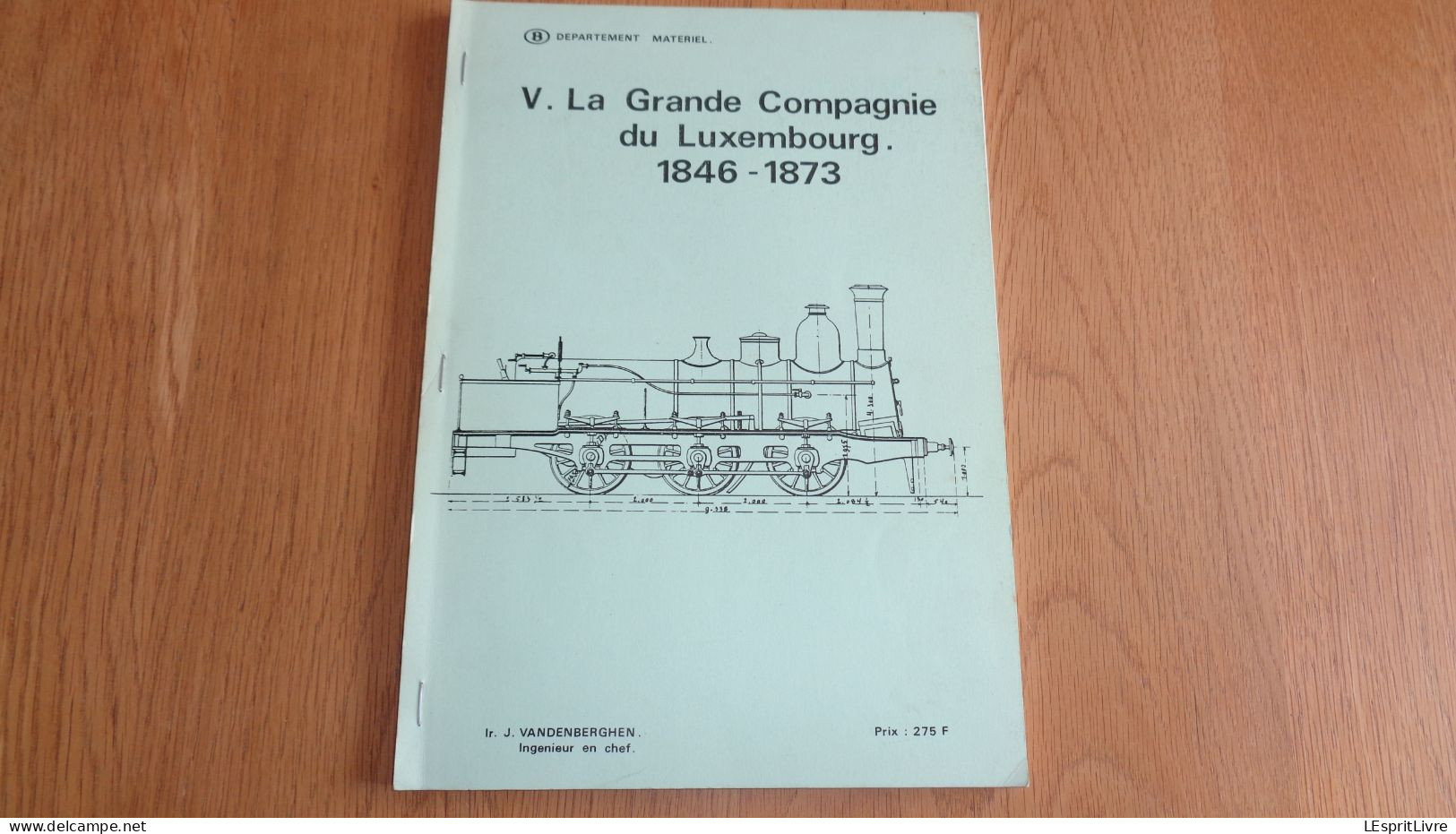 Département Matériel SNCB 5 LA GRANDE COMPAGNIE DU LUXEMBOURG Chemin De Fer Belge NMBS Locomotive Vapeur Chemins De Fer - Railway & Tramway