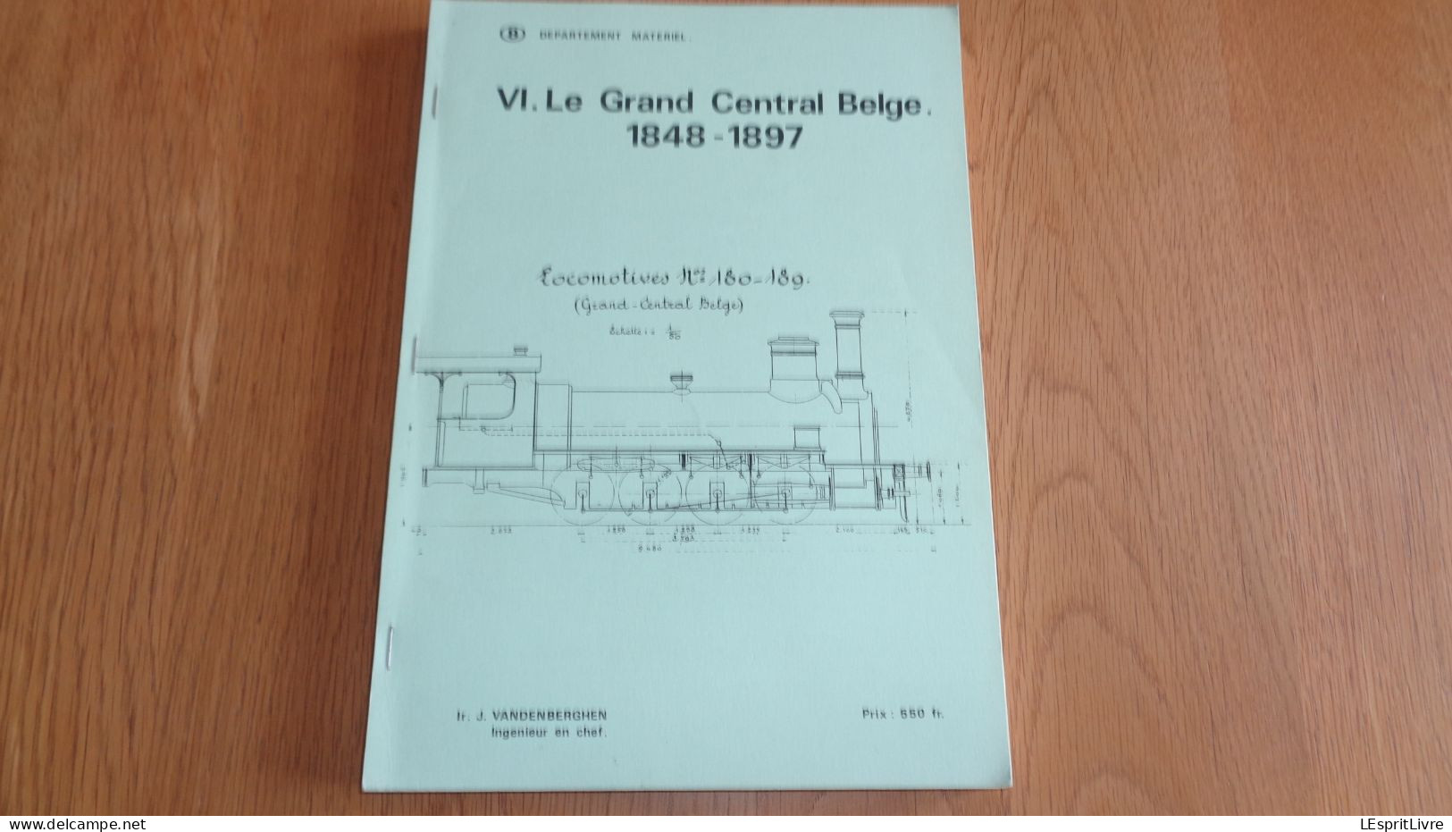 Département Matériel SNCB 6 LE GRAND CENTRAL BELGE 1848 1897 Chemin De Fer Belge NMBS Locomotive Vapeur Chemins De Fer - Railway & Tramway