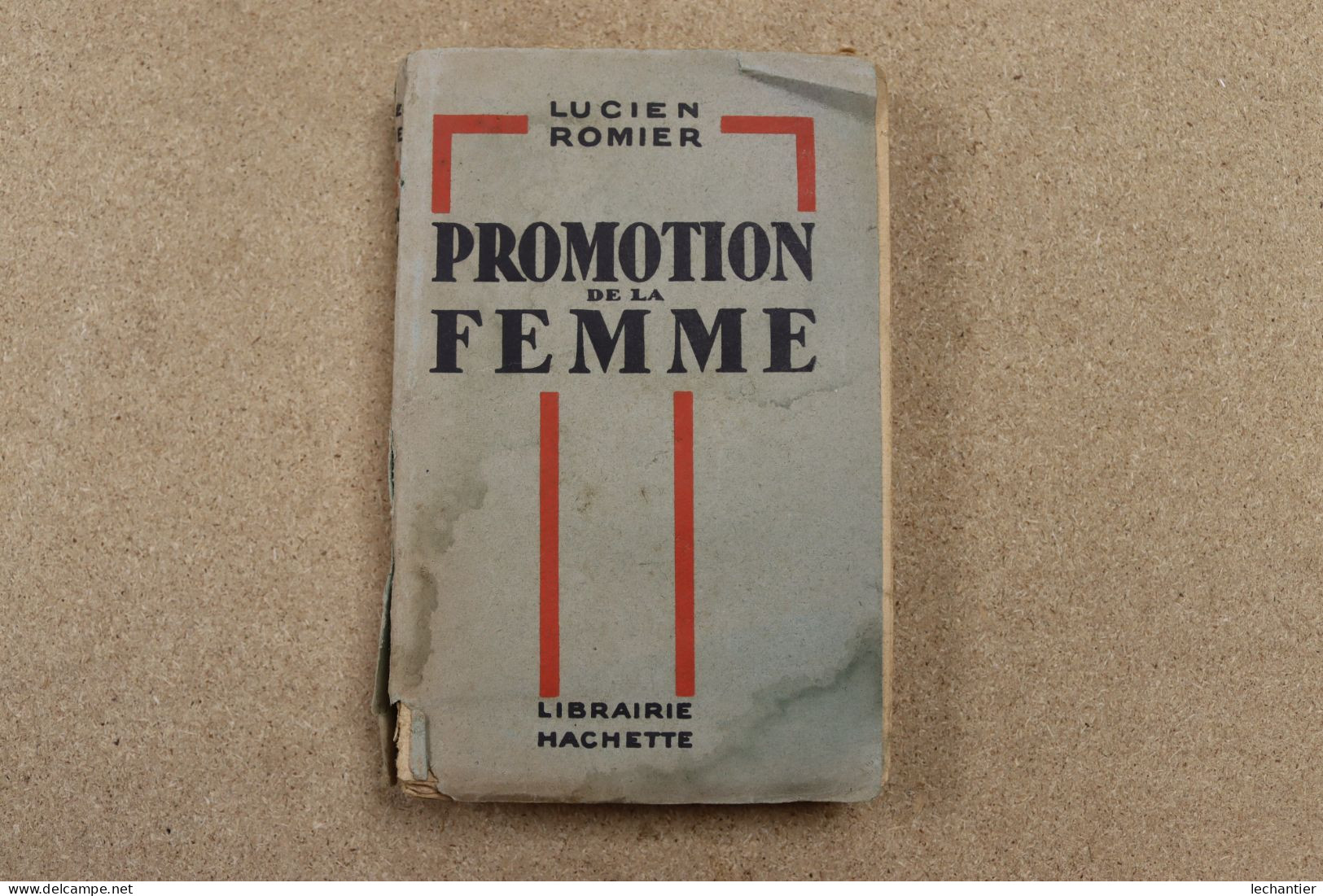 Promotion De La Femme - Lucien Romier - Hachette 1930 , 250 Pages 12,5X19 - Soziologie