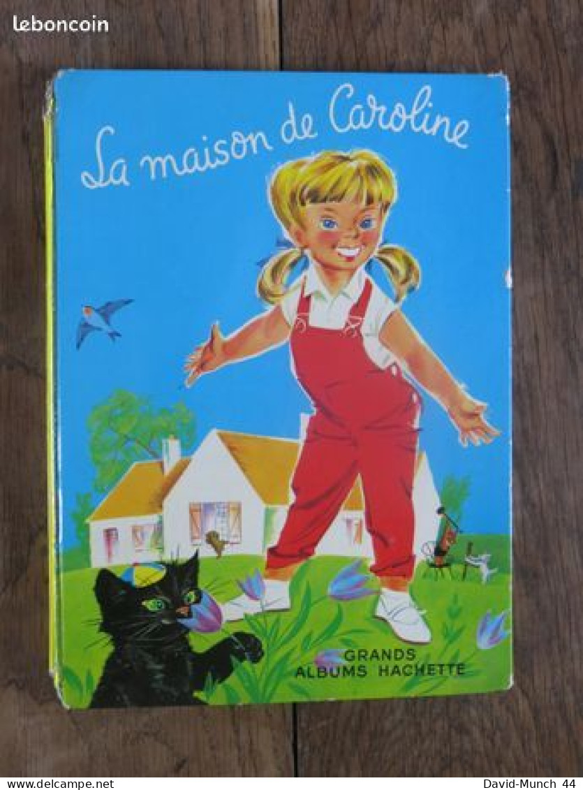 La Maison De Caroline De Pierre Probst. Grands Albums Hachette. 1961 - Hachette