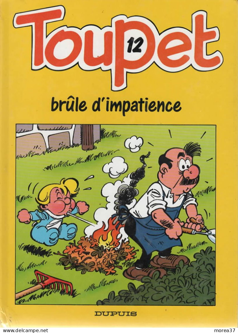 TOUPET   "Brûle D'impatience "   Tome 12   EO  De BLESTEAU / GODARD   DUPUIS - Toupet