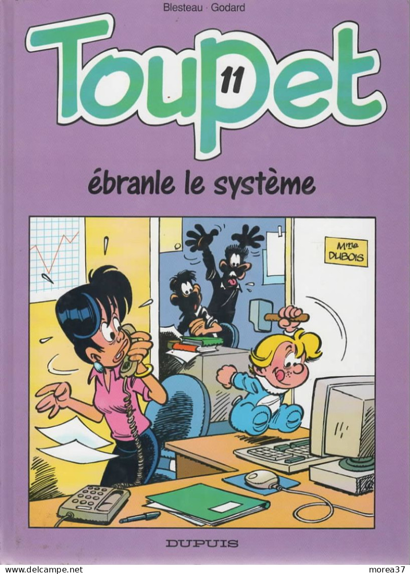 TOUPET   "Ebranle Le Système "   Tome 11  EO  De BLESTEAU / GODARD   DUPUIS - Toupet