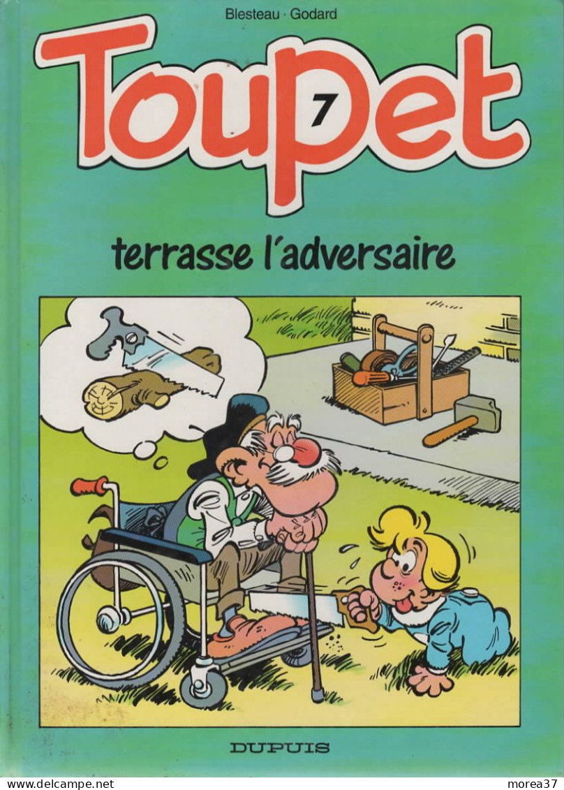 TOUPET   "Terrasse L'adversaire "   Tome 7  EO  De BLESTEAU / GODARD   DUPUIS - Toupet