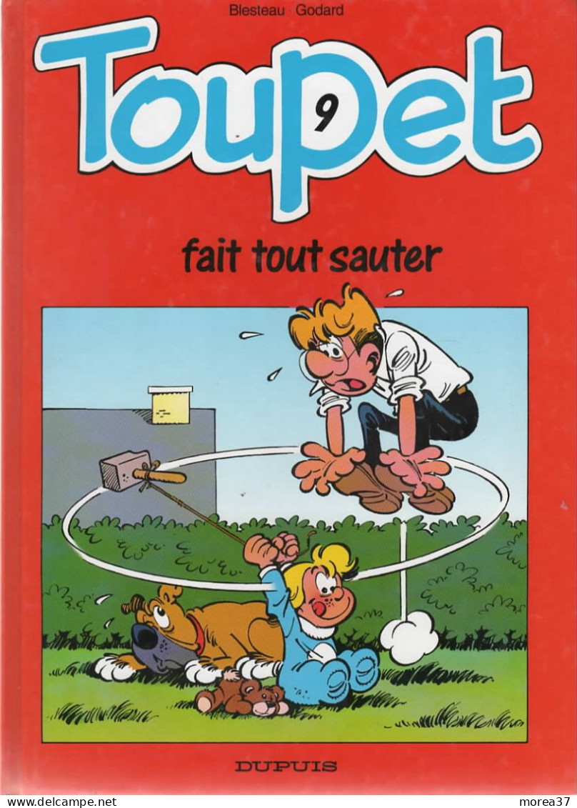 TOUPET   "Fait Tout Sauter "   Tome 9  EO  De BLESTEAU / GODARD   DUPUIS - Toupet