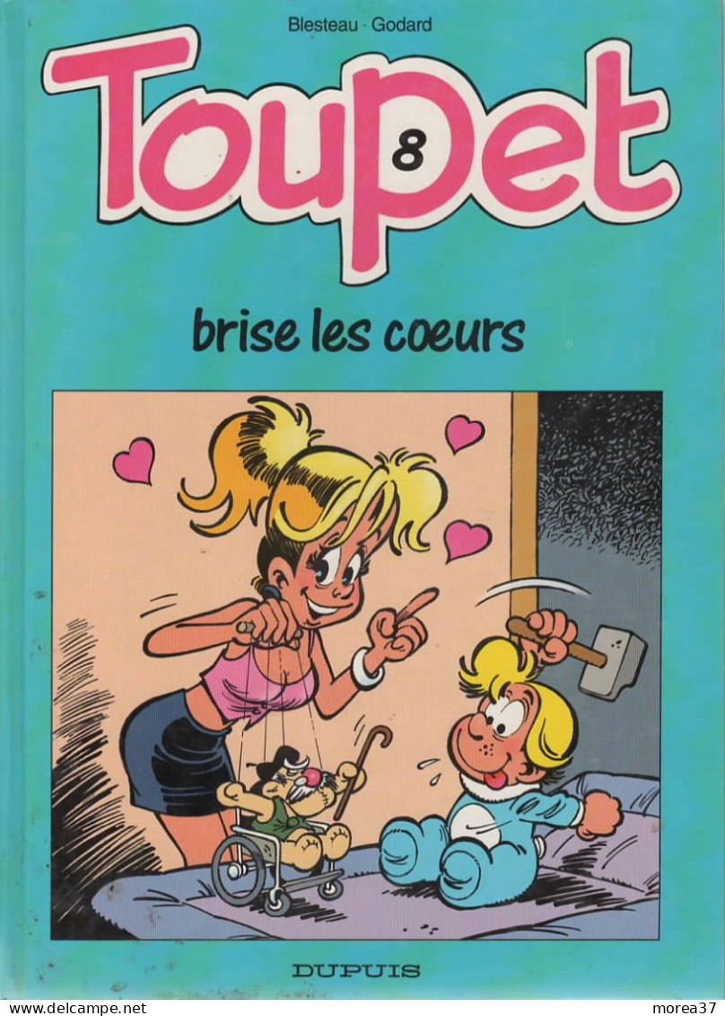 TOUPET   "Brise Les Coeurs "   Tome 8  EO  De BLESTEAU / GODARD   DUPUIS - Toupet