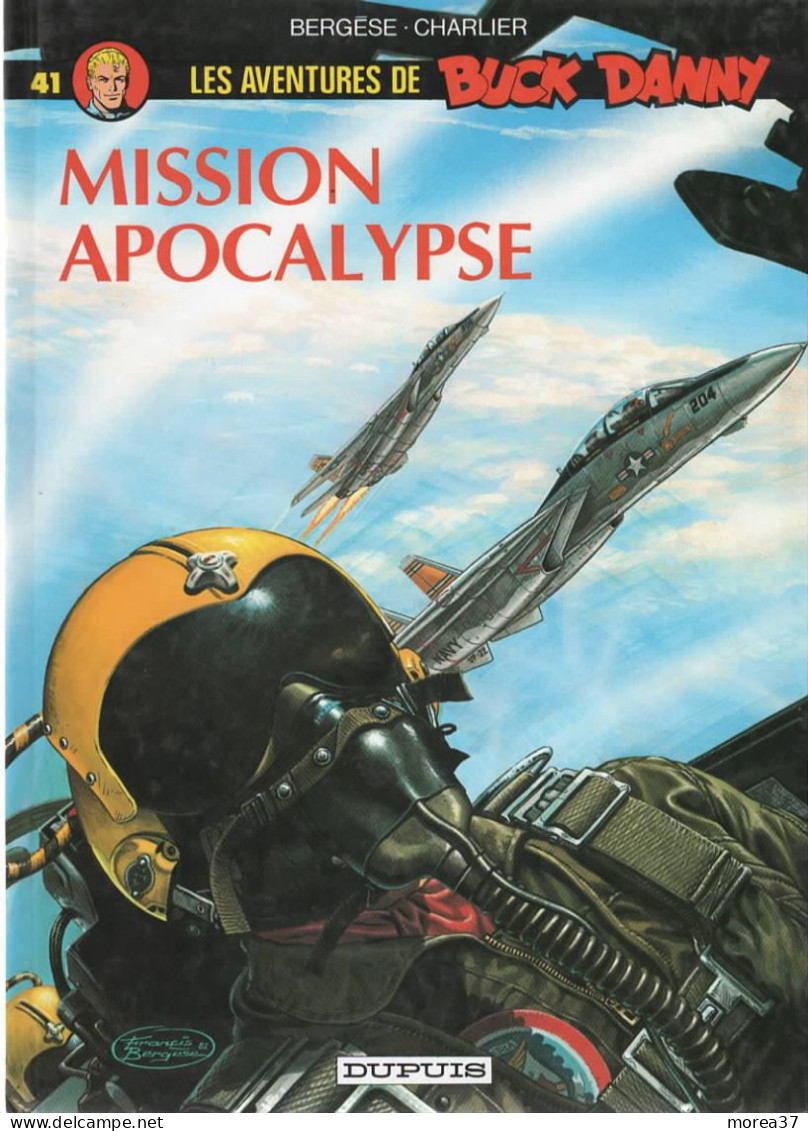 BUCK DANNY   " Mission Apocalypse"   Tome 41   De CHARLIER / BERGESE     DUPUIS - Buck Danny
