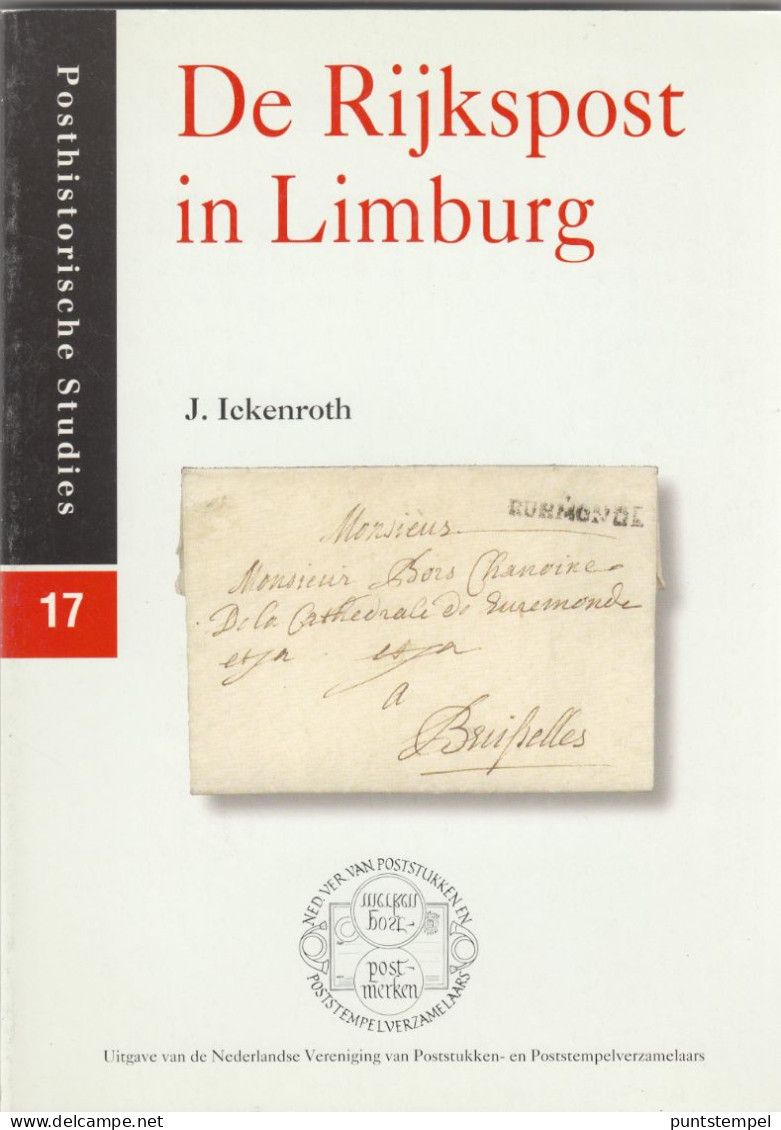 J. Ikenroth - De Rijkspost In Limburg - Posthistorische Studies 17 - Philatélie Et Histoire Postale