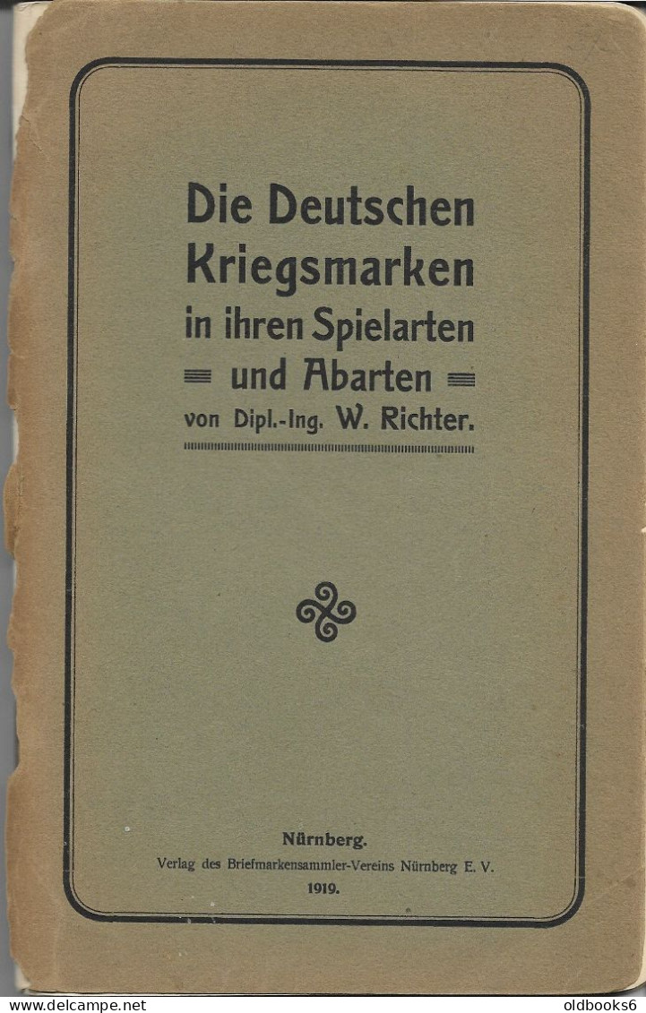 Weltkrieg Kriegsmarken /W. Richter.  Die Deutschen Kriegsmarken In Spielarten U. Abarten Originalausgabe 1919 - Philatélie Et Histoire Postale