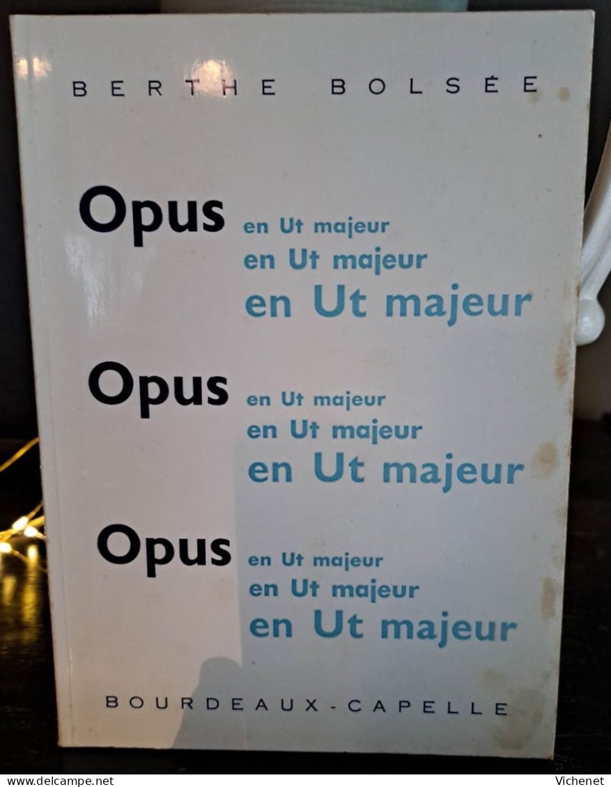 Berthe Bolsée - Opus En Ut Majeur - Auteurs Français