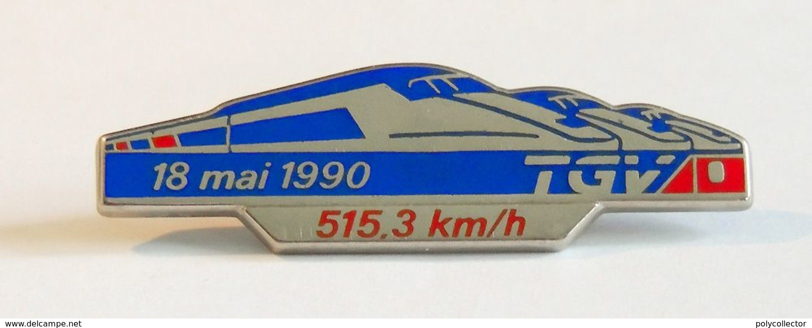 Pin's SNCF Train TGV Record 515.3 Km/h 18 Mai 1990 - émaillé à Froid époxy - Fabricant DECAT * - TGV