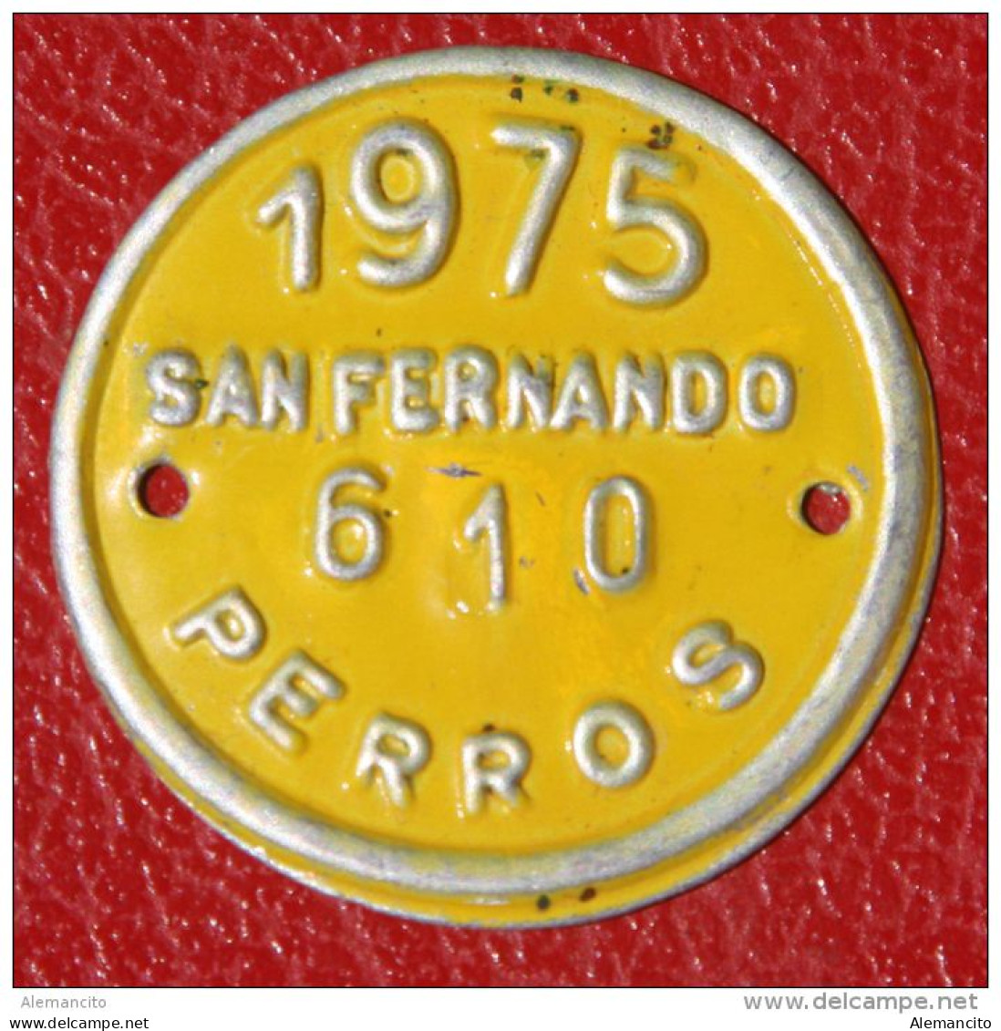 ESPAÑA - SAN FERNADO ( CADIZ )  -- ANTIGUA  MATRICULA  --  ( PLACA DE PERROS ) AÑO 1975 Nº 610 - Autres & Non Classés