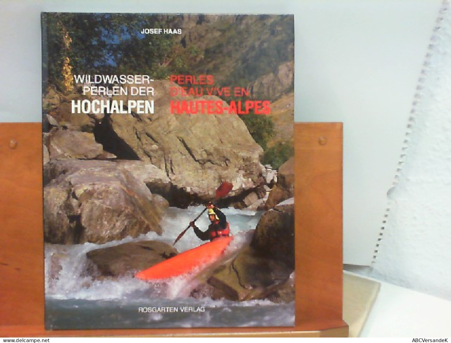 Wildwasserperlen Der Hochalpen / Perles D ' Eau Vive En Hautes - Alpes - Allemagne (général)
