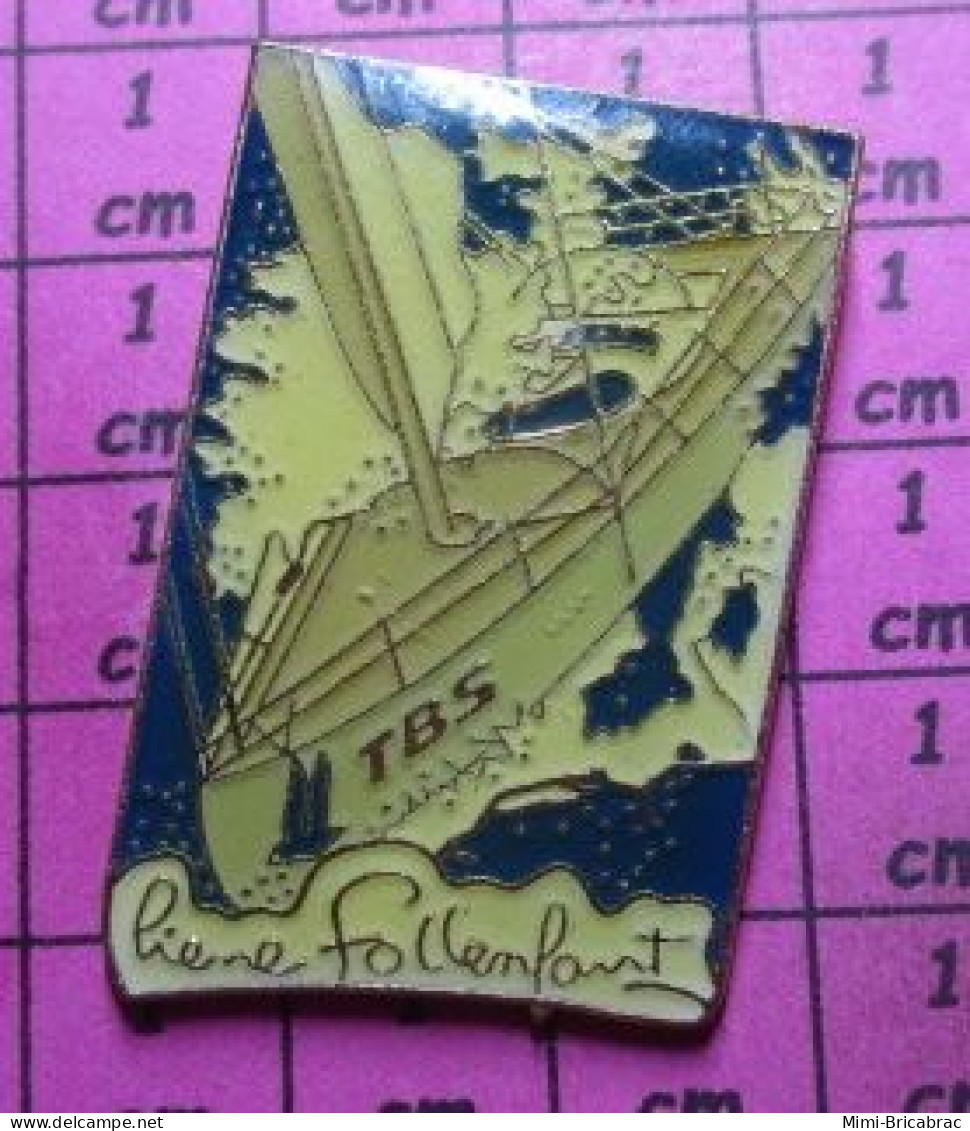 217 Pin's Pins / Beau Et Rare / SPORTS / VOILE VOILIER COURSE OCEANIQUE BATEAU TBS PIERRE FOLLENFANT Grand Pin's - Sailing, Yachting