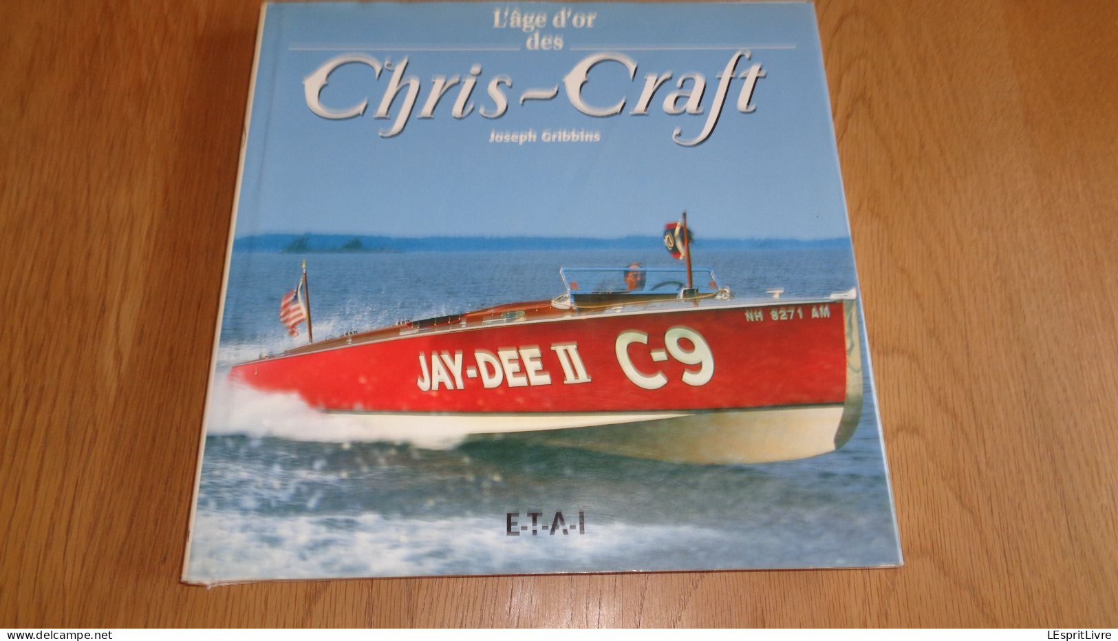 L'AGE D'OR DES CHRIS CRAFT 1922 1942 Bâteau En Bois Marine Algonac Etats Unis Boat Canots De Course Industrie Navale - Boten