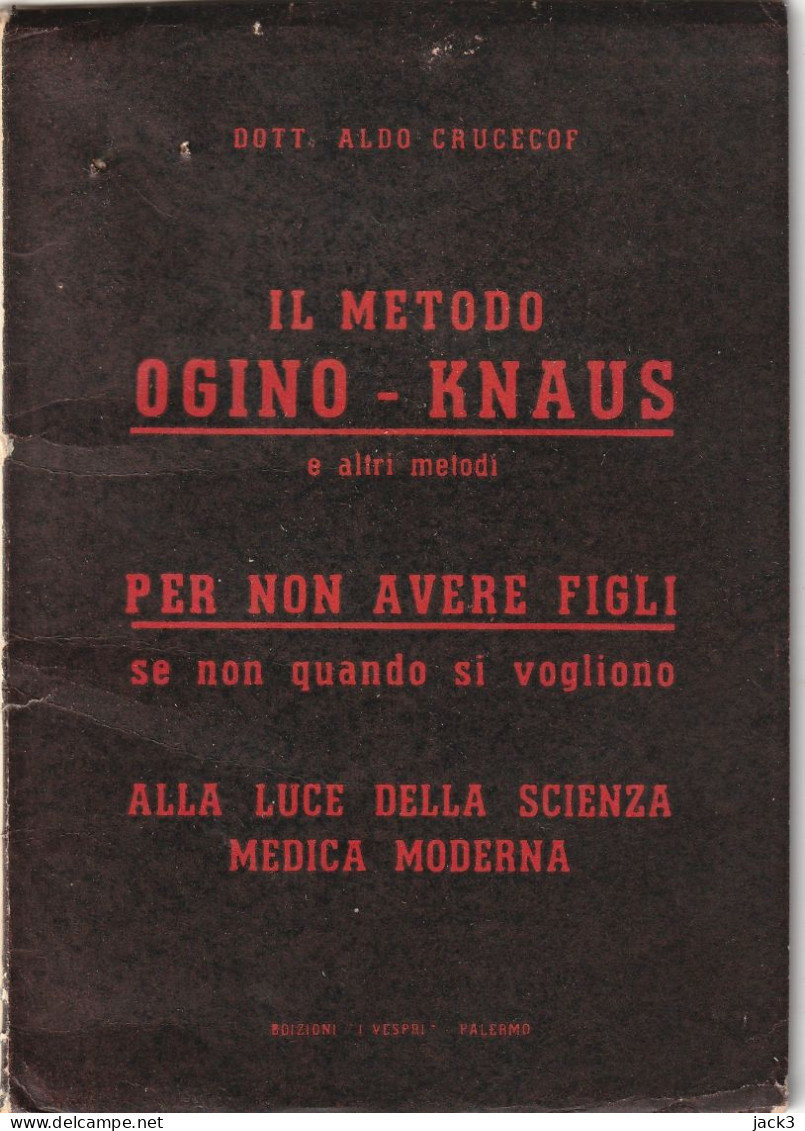 LIBRETTO - IL METODO OGINO - KNAUS PER NON AVERE FIGLI - DOTT. ALDO CRUCECOF 1955 - Andere & Zonder Classificatie