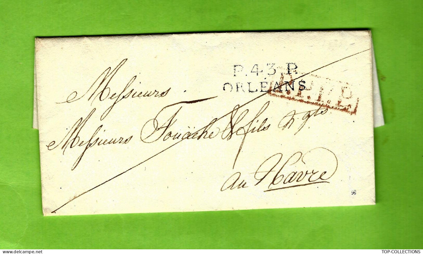 1820 Marque Postale "P.43.P"  ORLEANS CACHET ROUGE « P.P.P.P. » Port Payé > Foache  Le Havre Négociants Traite Négrière - 1801-1848: Voorlopers XIX