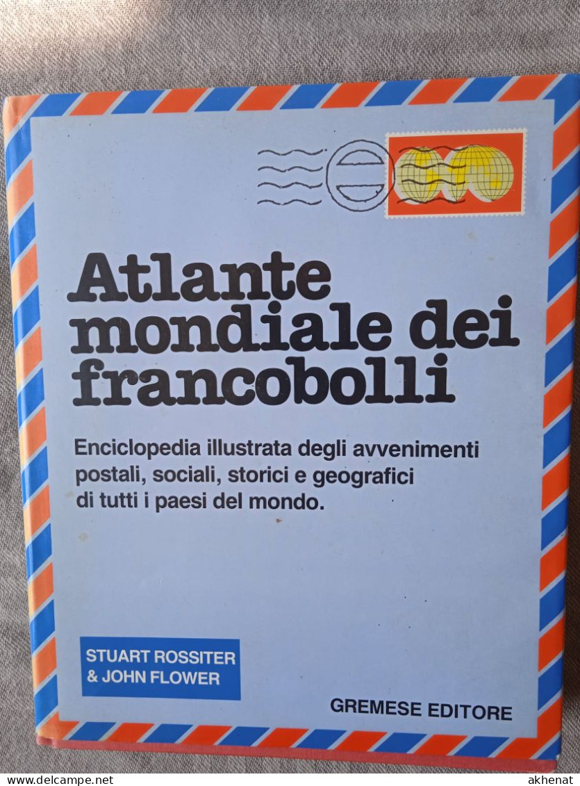 ATLANTE MONDIALE DEI FRANCOBOLLI , Rossiter & Flower Edizione GREMESE Pag 336 - Philatélie Et Histoire Postale