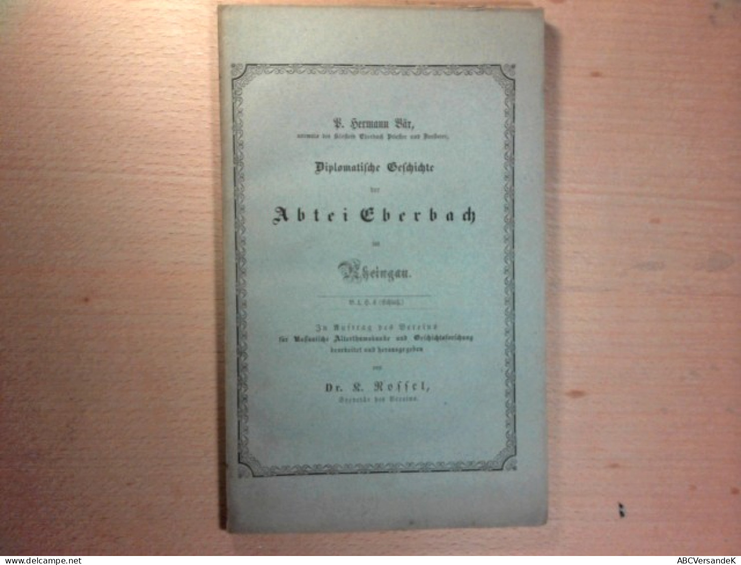 Diplomatische Geschichte Der Abtei Eberbach Im Rheingau - Band 1, H. 4 - Hessen