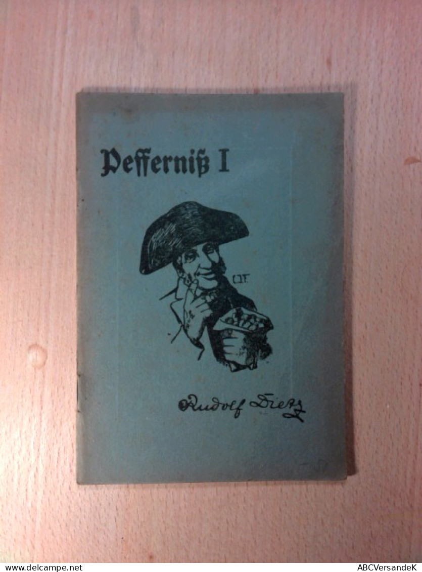 Pfefferniß I - Lustige Gedichte In Naussauischer Mundart - Viertes Und Fünftes Laufend - Hesse