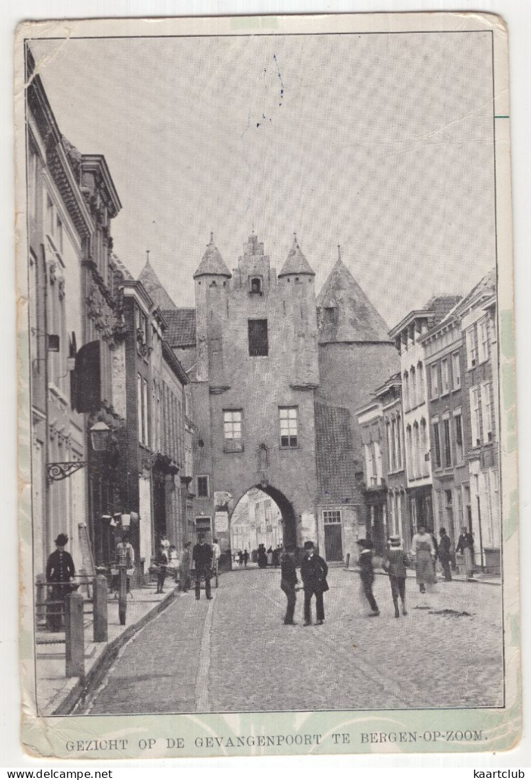 Gezicht Op De Gevangenpoort Te Bergen Op Zoom  - (Noord-Brabant) - 1906 - Bergen Op Zoom