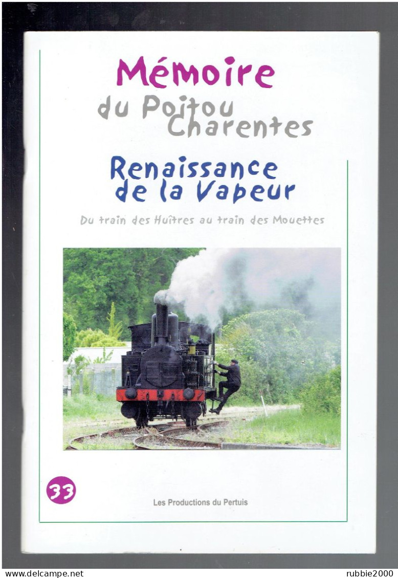 MEMOIRE DU POITOU CHARENTES RENAISSANCE DE LA VAPEUR DU TRAIN DES HUITRES AU TRAIN DES MOUETTES CHEMIN DE FER - Poitou-Charentes