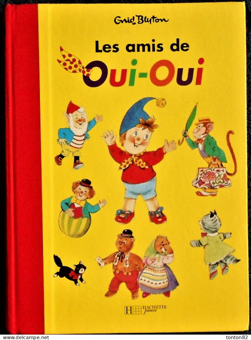 Enid Blyton - Les Amis De OUI-OUI - Hachette - ( 1997 ) . - Hachette