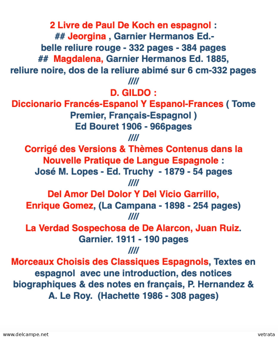 LANGUE ESPAGNOLE = 4 Livres En Espagnol + 1 Dictionnaire - 1 Corrigé Des Versions Et Thèmes & Morceaux Choisis Des Class - Other & Unclassified