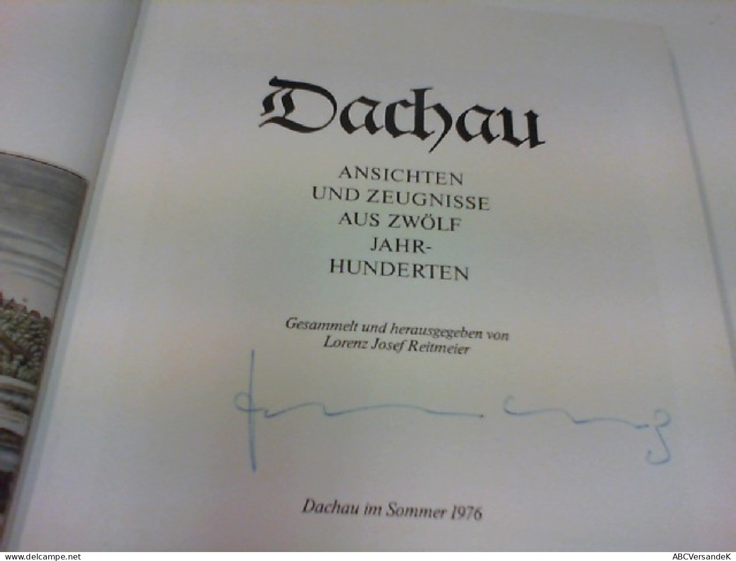 Dachau - Ansichten Und Zeugnisse Aus Zwölf Jahrhunderten - Libri Con Dedica