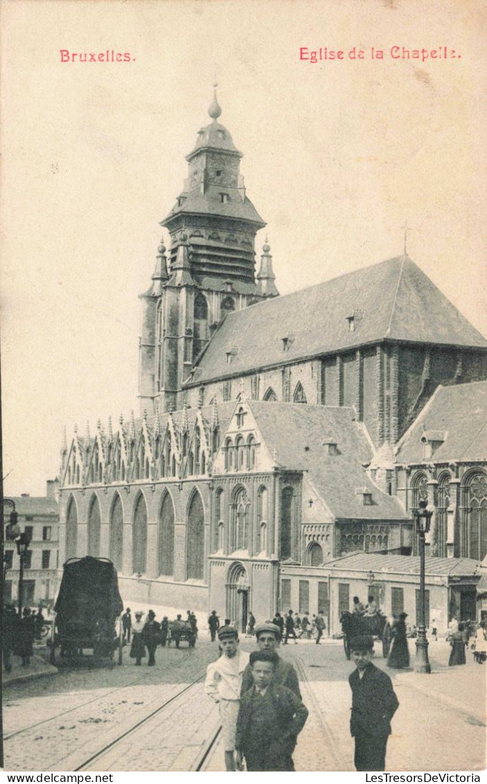 BELGIQUE - Bruxelles - Eglise De La Chapelle - Notre-Dame De La Chapelle - Animé -rails - Carte Postale Ancienne - Monumentos, Edificios