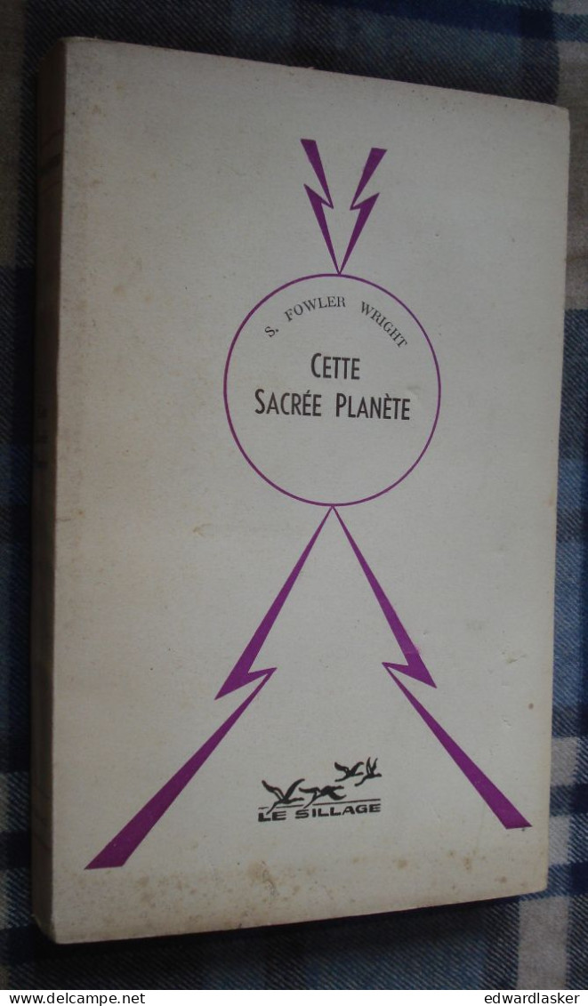 CETTE SACRÉE PLANÈTE /S. Fowler Wright - Le Sillage (1953) - SF Ancienne - Before 1950