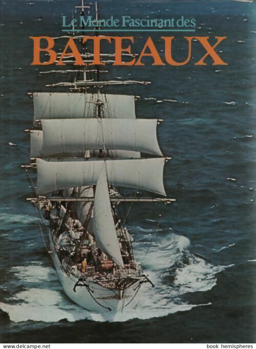 Le Monde Fascinant Des Bateaux De J. H Martin (1980) - Barche