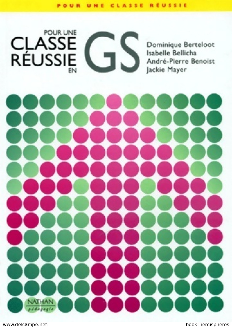 Pour Une Classe Réussie En Gs : Livret Pédagogique De Collectif (1999) - 0-6 Anni