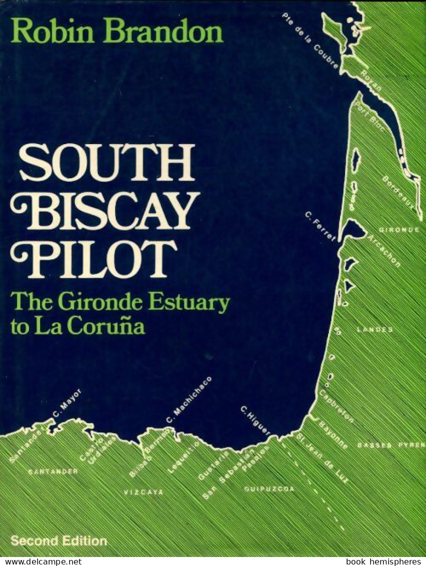 South Biscay Pilot : Gironde Estuary To La Coruna De Robin Brandon (1977) - Bateau