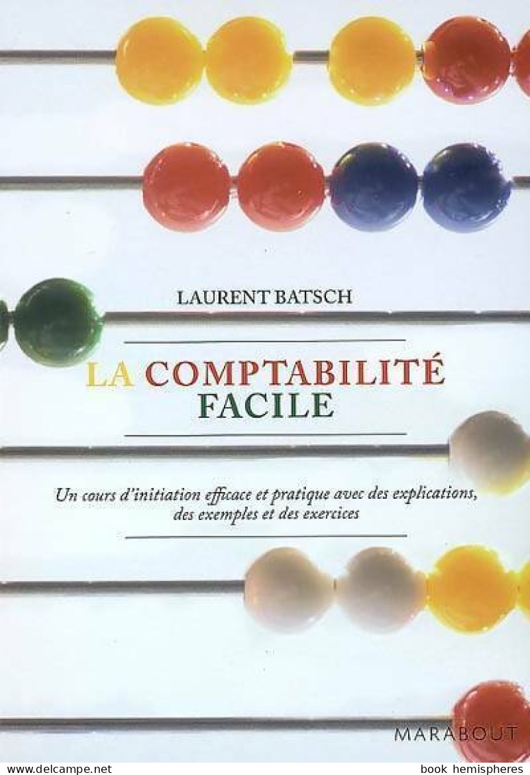 La Comptabilité Facile De Laurent Batsch (2007) - Buchhaltung/Verwaltung