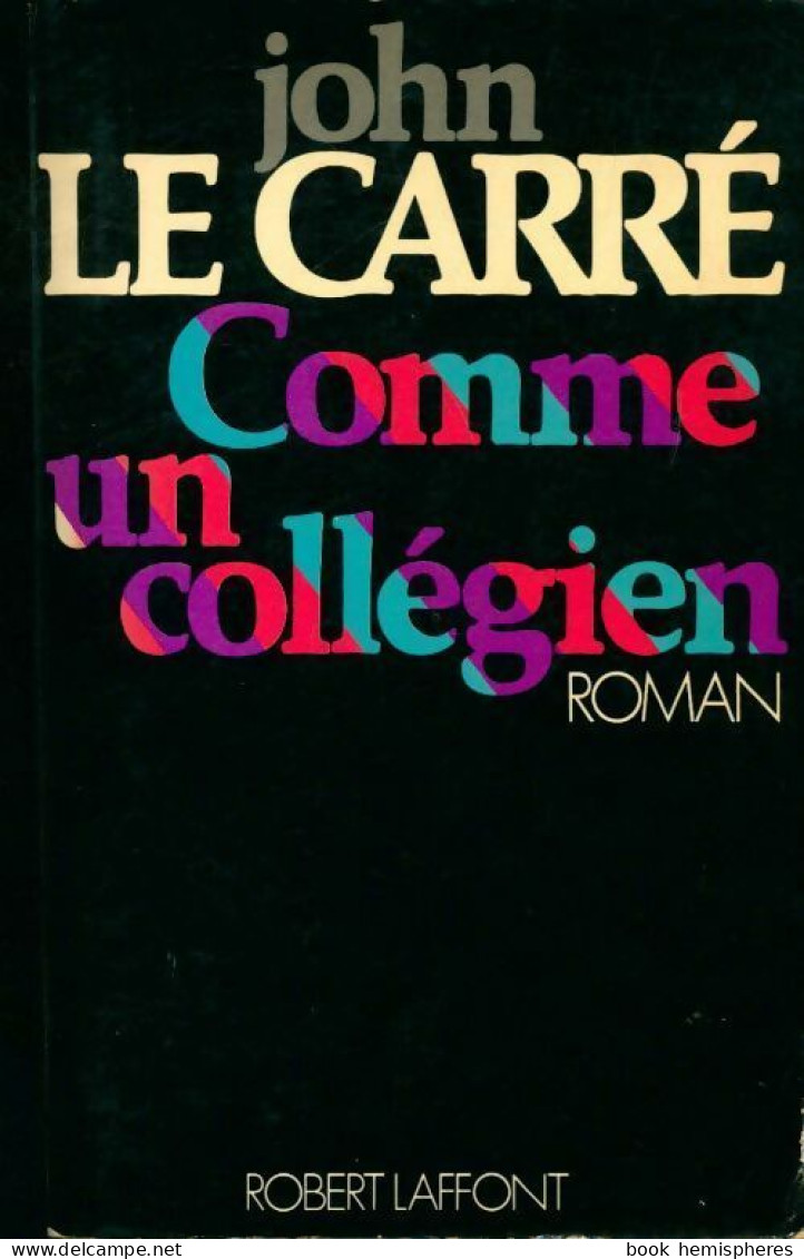 Comme Un Collégien De John Le Carré (1977) - Old (before 1960)