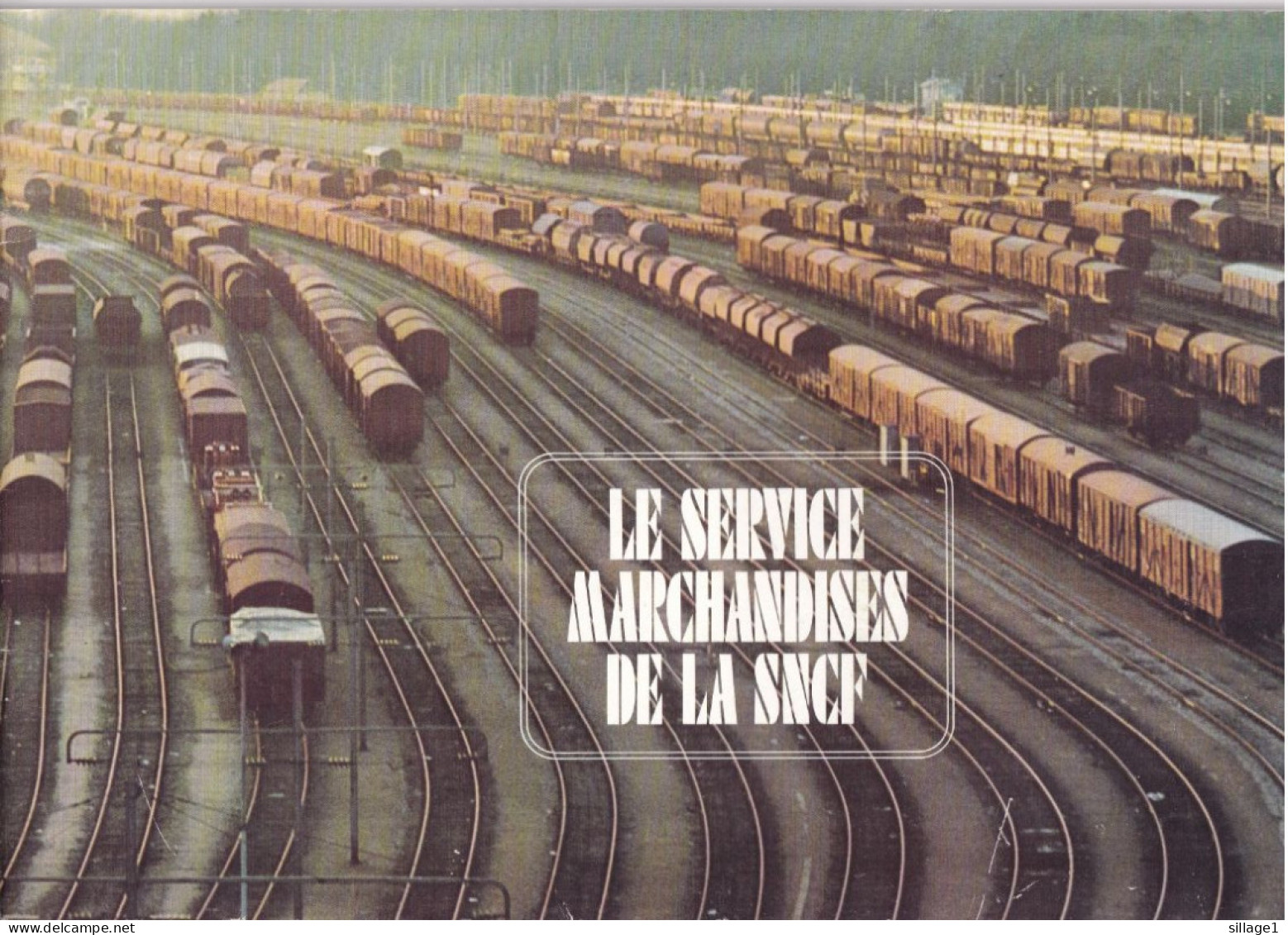 Le Service Marchandises De La SNCF - TRAINS LOCOMOTIVES WAGONS RAIL TURBOTRAINS GARES - Railway & Tramway