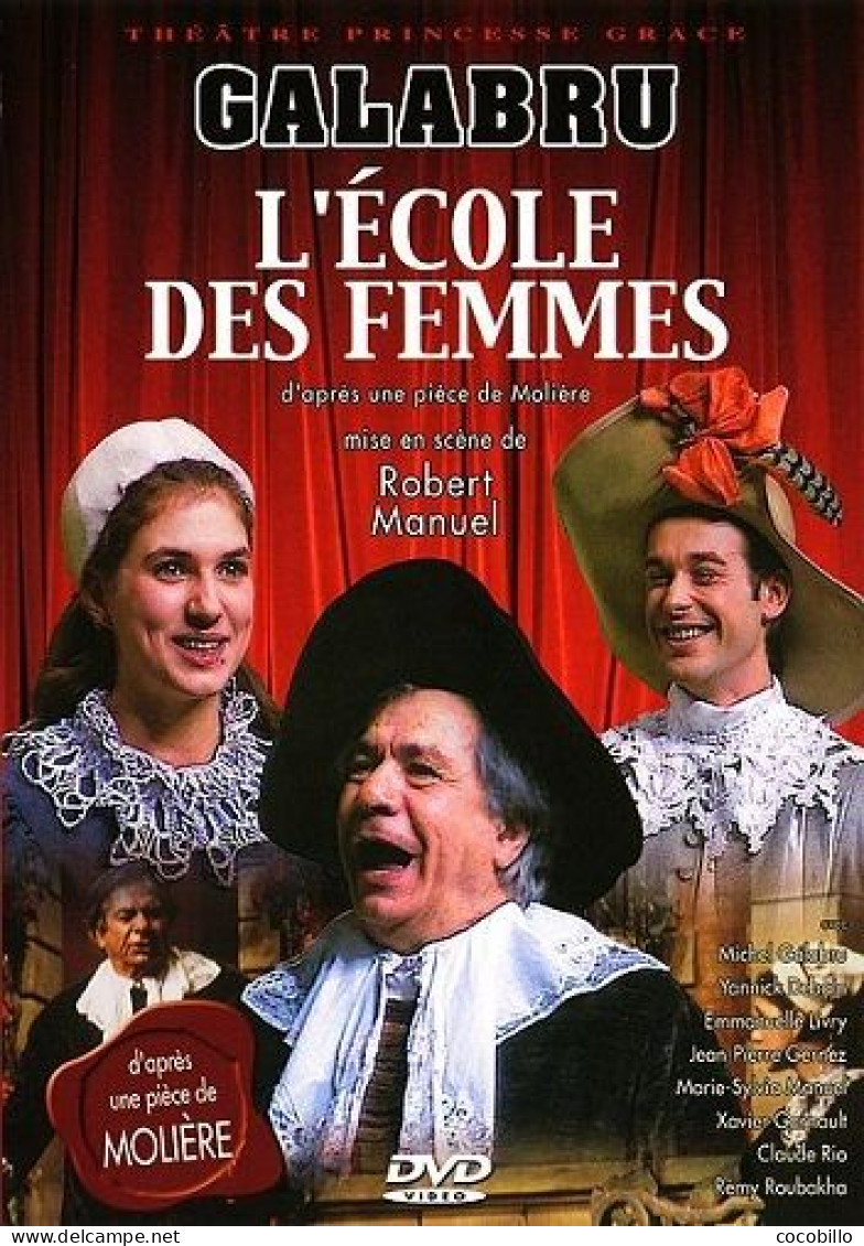 DVD - Théâtre - L' Ecole Des Femmes De Molière ( Avec Galabru ) - Ed L.C.J. - 2004 - Music On DVD