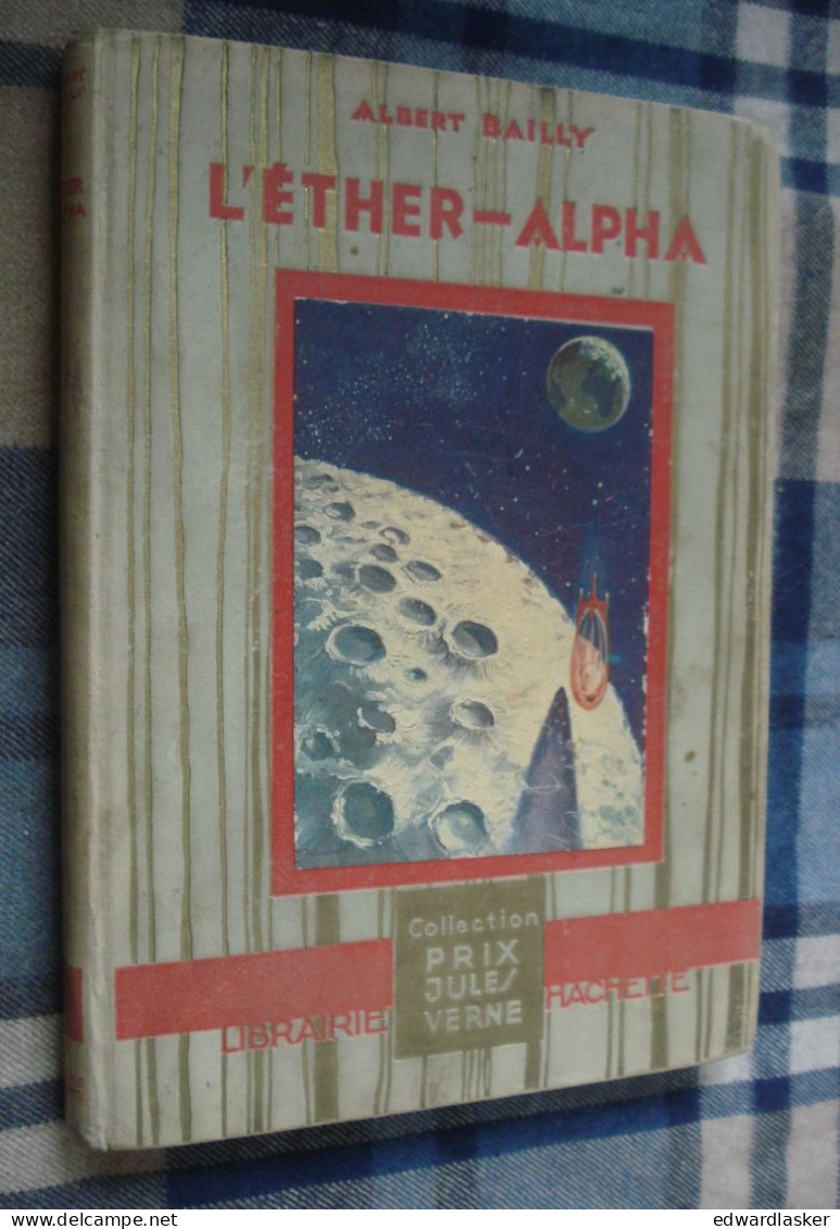 L'ÉTHER-ALPHA /Albert Bailly - Hachette 1929 - Prix Jules Verne - SF-Romane Vor 1950