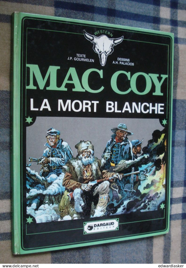 MAC COY 6 : La Mort Blanche - EO Dargaud 1977 - Bon état - Gourmelen Palacios - Mac Coy