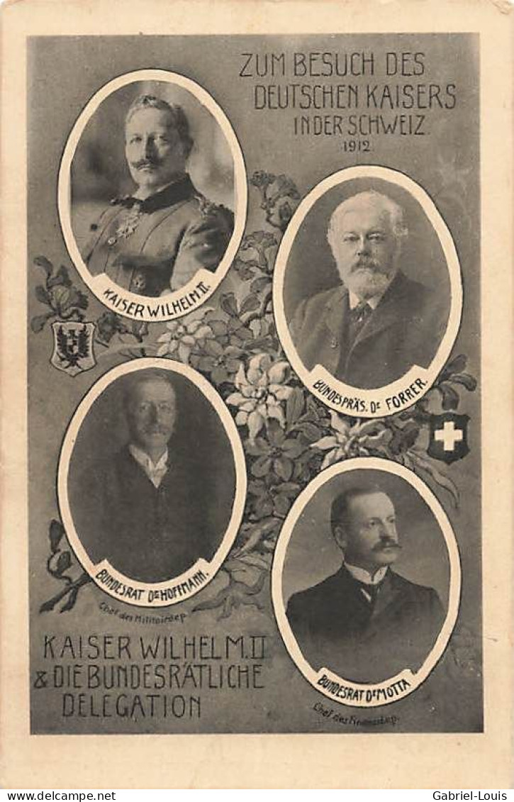 Zum Besuch Des Deutschen Kaisers In Der Schweiz 1912 Forrer Motta Hoffmann Die Bundessträliche Délégation - Autres & Non Classés