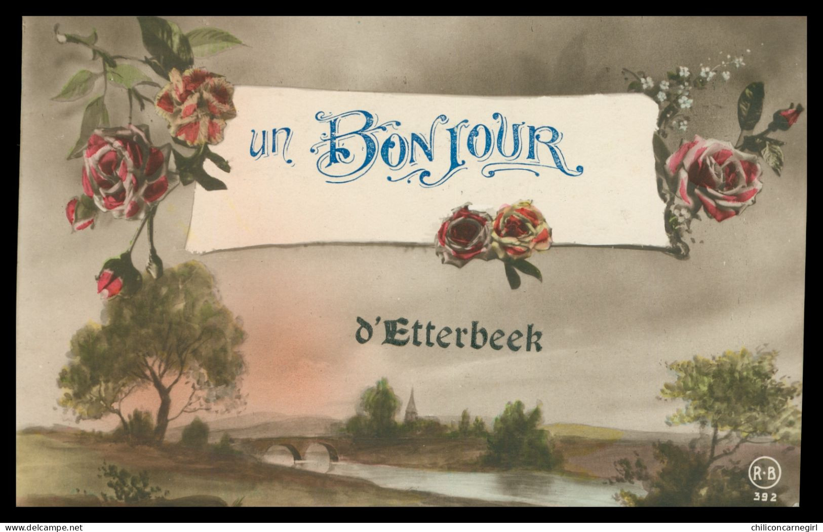 * Fantaisie - Un Bonjour D'ETTERBEEK - Paysage Eglise Pont - Fleurs - Roses - 392 - Edit. R.B. - 1921 - Etterbeek