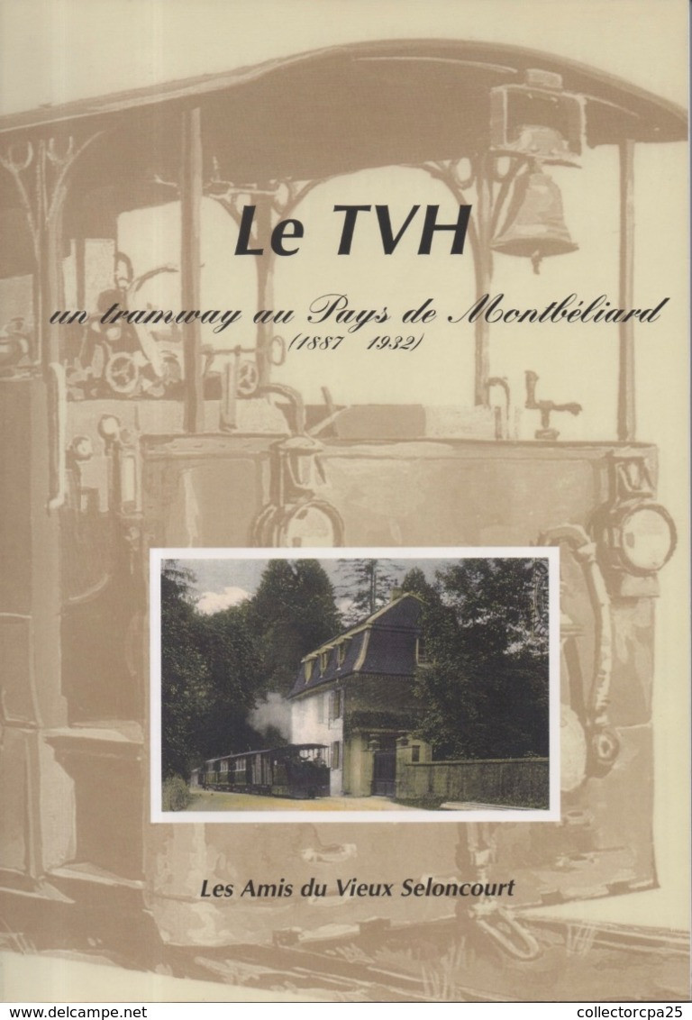 Le TVH Un Tramway Au Pays De Montbéliard ( 1887 - 1932 ) - Franche-Comté