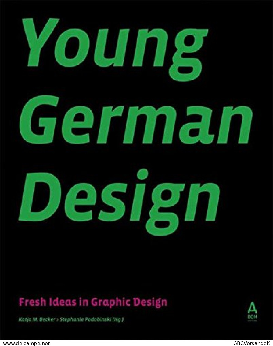 Young German Design: Fresh Ideas In Graphic Design - Graphism & Design