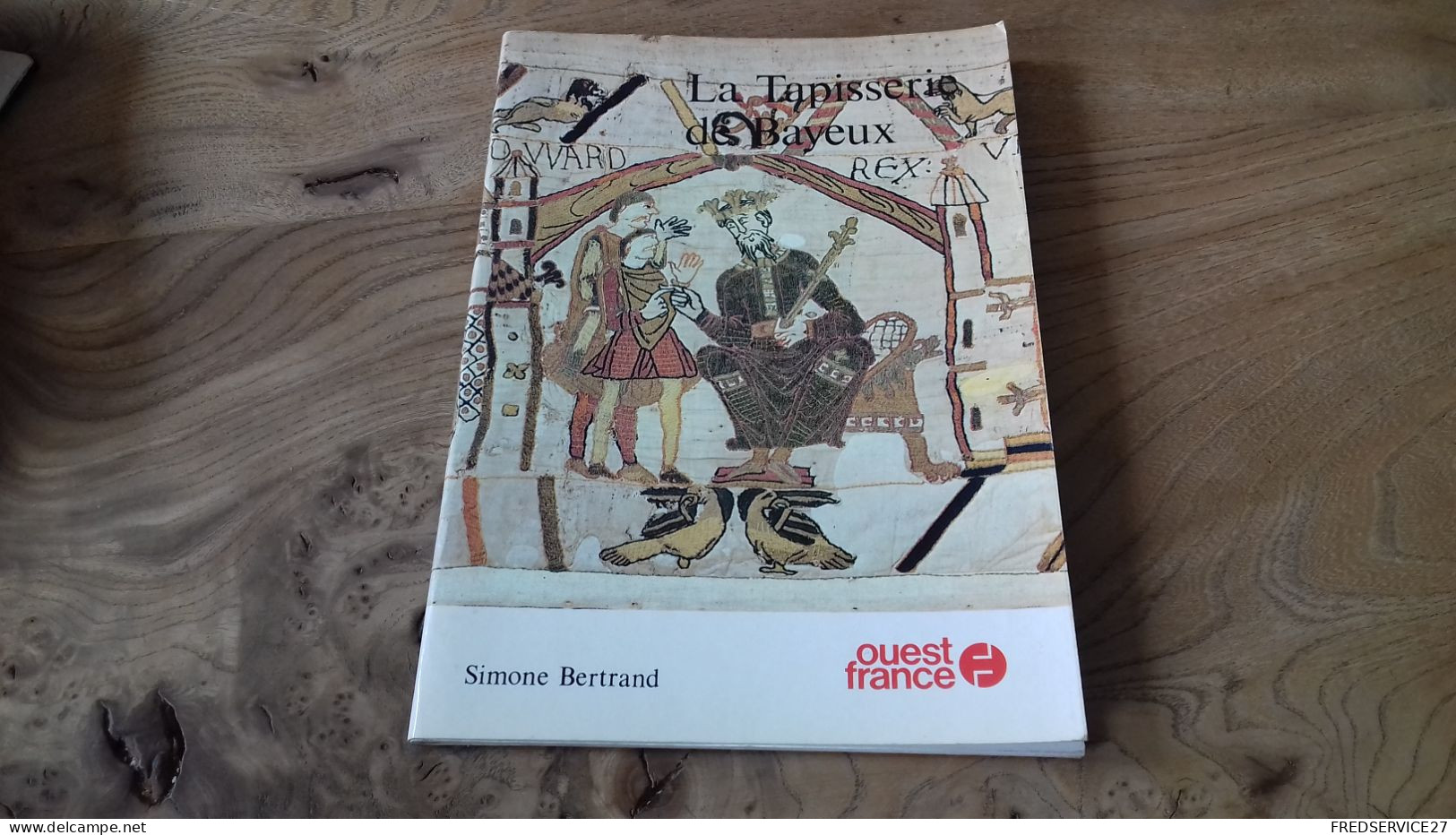 124/ LA TAPISSERIE DE BAYEUX OUEST FRANCE SIMONE BERTRAND - Non Classés