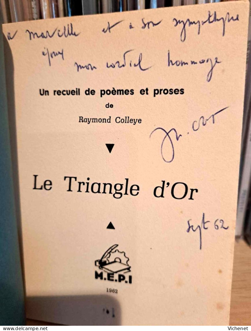 Raymond Colleye - Le Triangle D' Or - Dédicace De L'auteur - Tirage Limité Numéroté - Auteurs Français