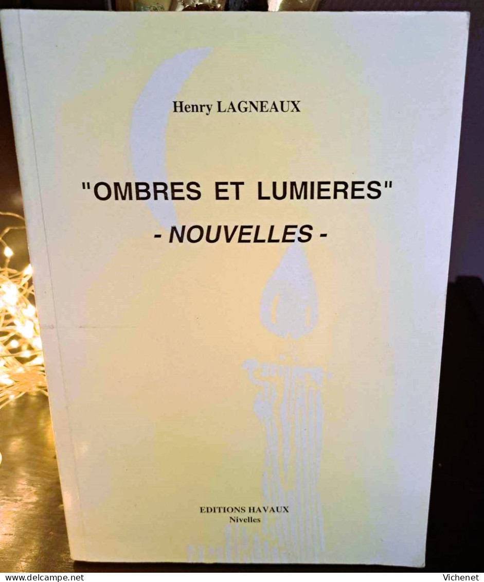 Henry Lagneaux - "Ombres Et Lumières" - Nouvelles - Dédicace De L'auteur - Belgische Schrijvers