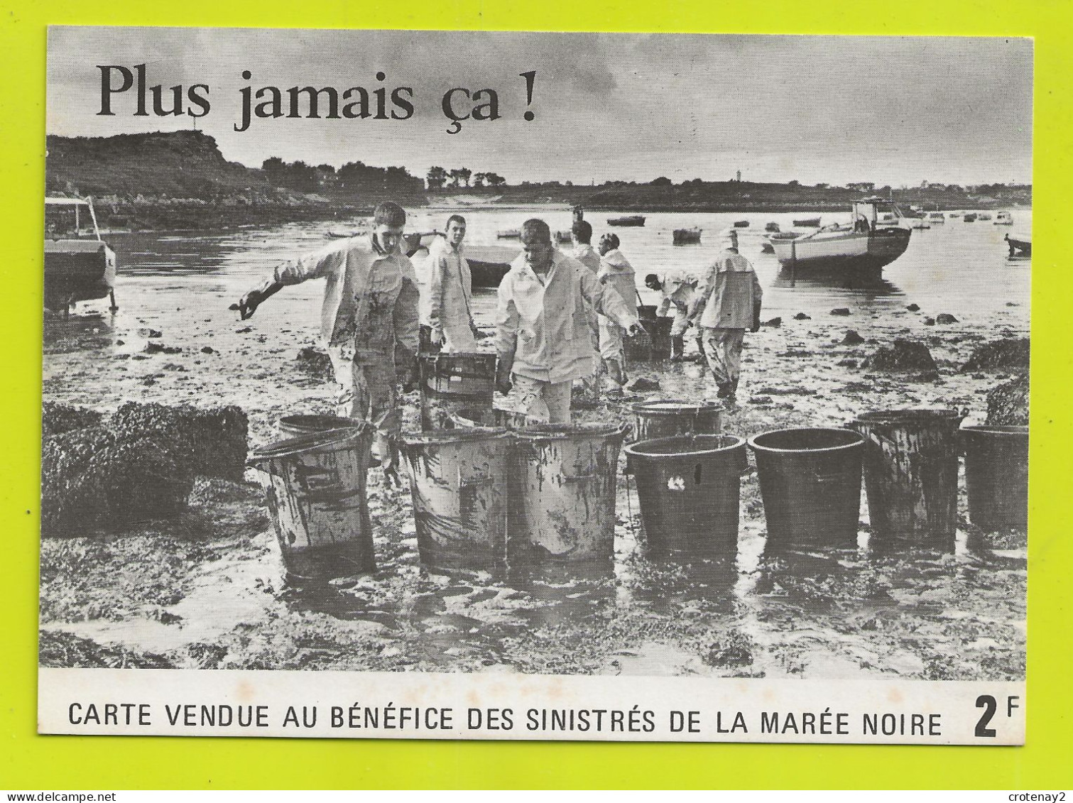 Catastrophe Plus Jamais ça ! Carte Vendue Au Bénéfice Des Sinistrés De La Marée Noire VOIR DOS Comité Du Loiret - Catastrophes
