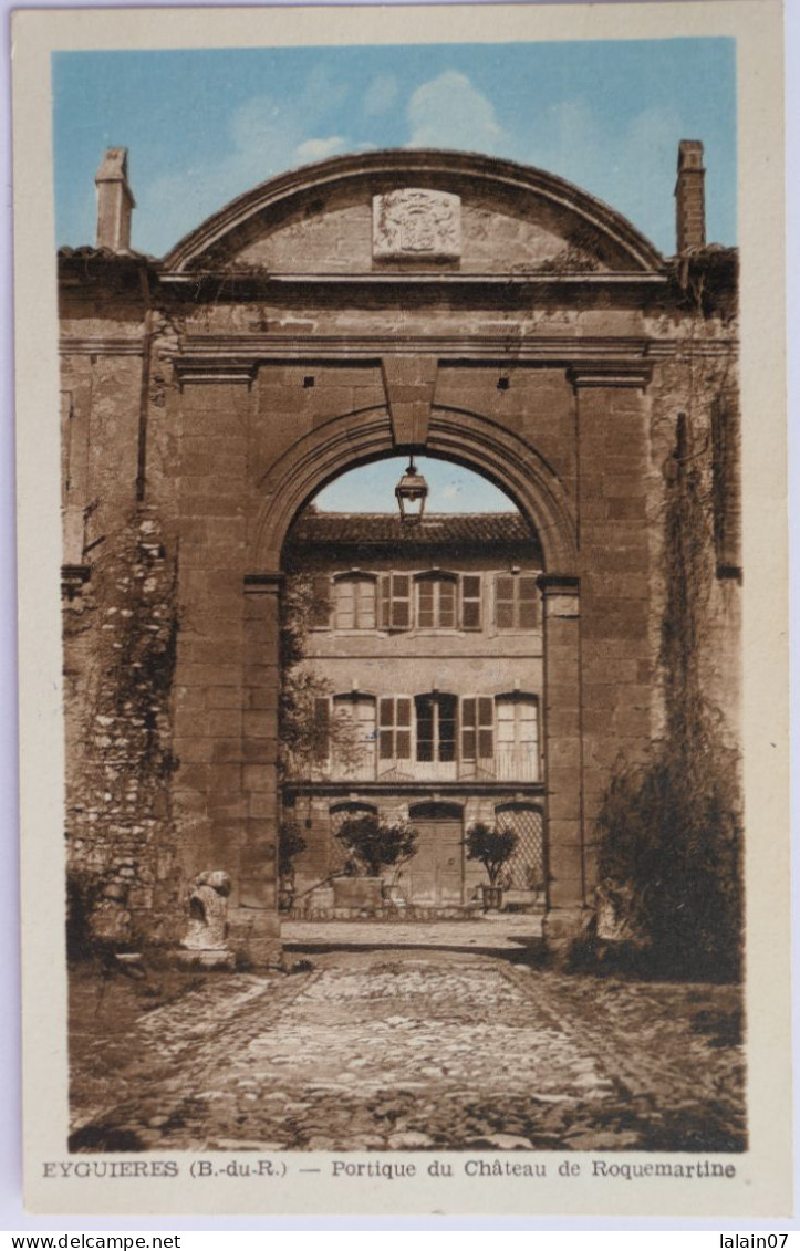 C. P. A. Couleur : 13 : EYGUIERES : Portique Du Château De Roquemartine, Timbre En 1953 - Eyguieres