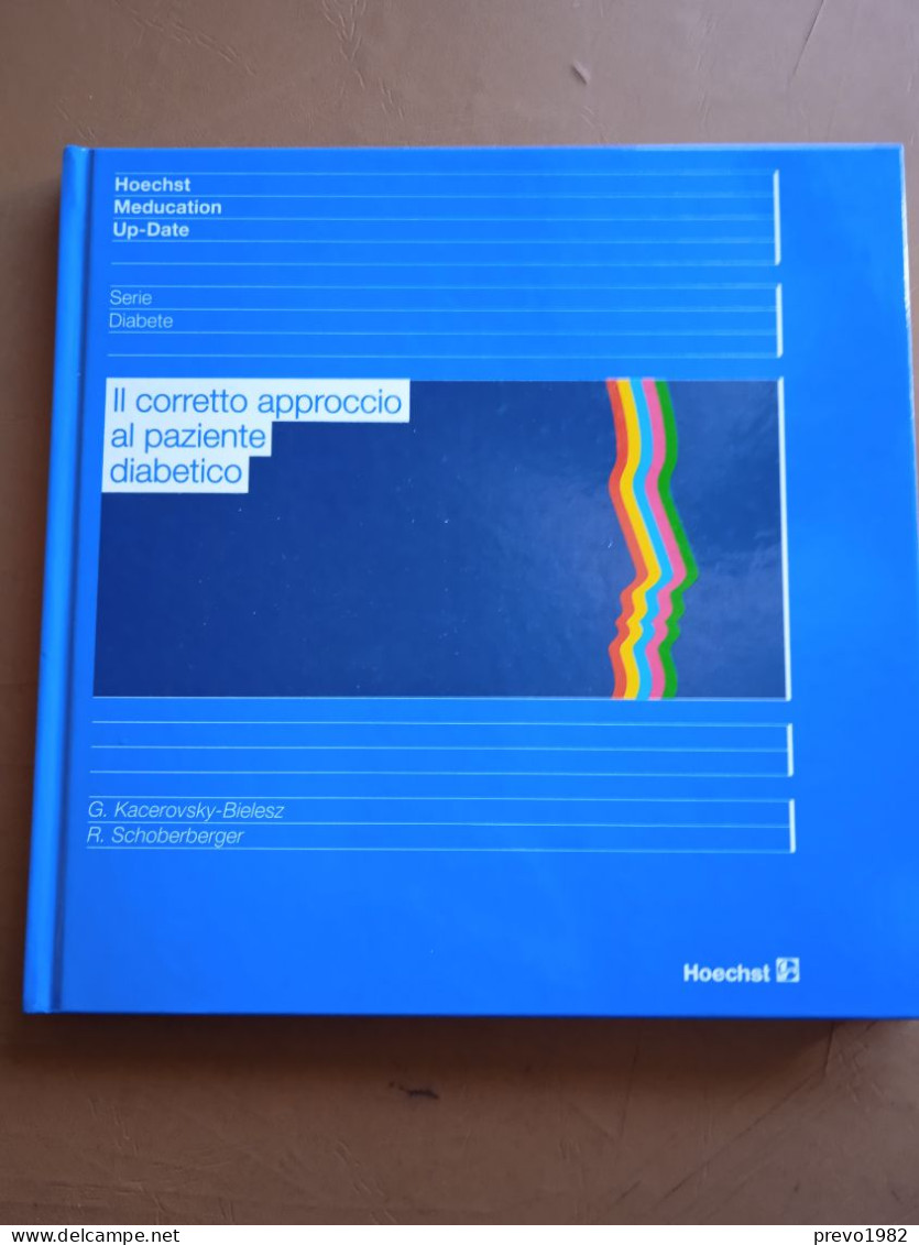 Il Corretto Approccio Al Paziente Diabetico - G. Kacerovsky-Bielesz, R. Schoberberger - Ed. Hoechst Meducation Up-date - Medicina, Psicología